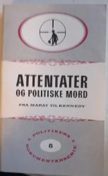 Billede af bogen Attentater og politiske mord. - Fra Marat til Kennedy