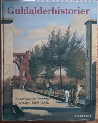 Billede af bogen Guldalderhistorier - 20 nærbilleder af perioden 1800 - 1850