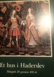 Billede af bogen Et hus i Haderslev - Slotsgade 20 gennem 400 år **
