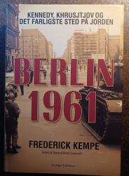 Billede af bogen Berlin 1961: Kennedy, Khrusjtjov og det farligste sted på jorden