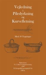 Billede af bogen Vejledning i piledyrkning og kurvefletning : med 50 tegninger