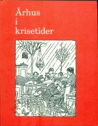 Billede af bogen Århus i krisetider, kalejdoskopiske billeder fra 1920'erne og 1930'erne