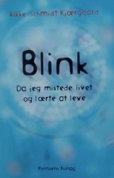 Billede af bogen Blink – Da jeg mistede livet og lærte at leve