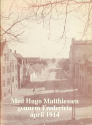 Billede af bogen Med Hugo Mathiesen gennem Fredericia april 1914