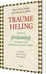 Billede af bogen Traumeheling  - Guide til forløsning af traumer efter trafikuheld og andre ulykker