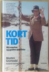 Kort tid - Blå mærker og gyldne øjeblikke (Om Morten Grunwald)