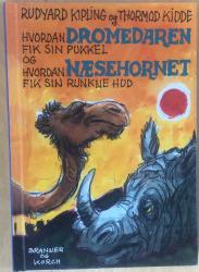 Billede af bogen Hvordan dromedaren fik sin pukkel og Hvordan næsehornet fik sin runkne hud