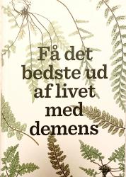 Billede af bogen Få det bedste ud af livet med demens