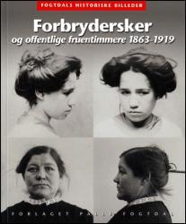 Billede af bogen Forbrydersker og Offentlige Fruentimmere 1863-1919