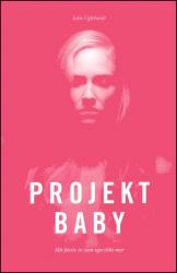 Billede af bogen Projekt Baby - Mit første år som uperfekt mor