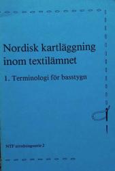 Billede af bogen Nordisk kartläggning inom textilämnet 1:Terminologi för basstygn 