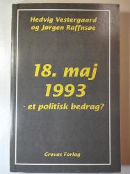 Billede af bogen 18. MAJ 1993 - ET POLITISK BEDRAG?