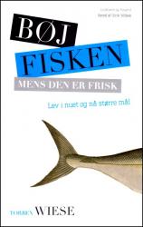 Billede af bogen Bøj Fisken mens den er frisk