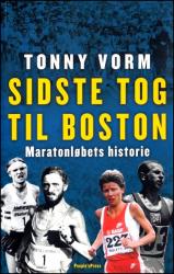 Billede af bogen Sidste tog til Boston - Maratonløbets historie