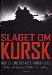 Billede af bogen Slaget om Kursk - Historiens største Panserslag