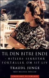 Billede af bogen Til den bitre ende - Hitlers sekretær fortæller