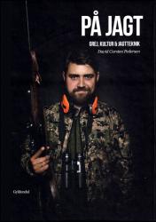 Billede af bogen På Jagt - grej, kultur & jagtteknik