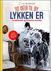 Billede af bogen LYKKEN ER - Traditioner og kreative stunder