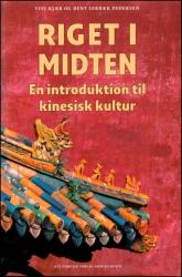 Billede af bogen Riget i Midten - Introduktion til kinesisk kultur