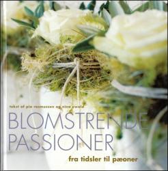 Billede af bogen Blomstrende passioner - fra tidsler til pæoner