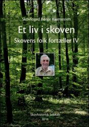 Billede af bogen Et liv i skoven – Skovens folk fortæller IV