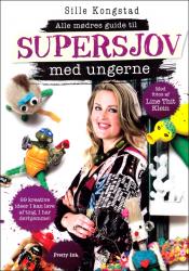 Billede af bogen Alle mødres guide til SUPERSJOV med ungerne