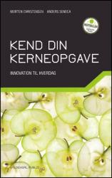 Billede af bogen Kend din Kerneopgave - Innovation til Hverdag