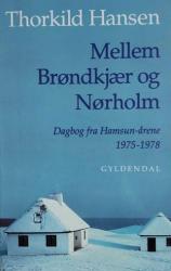 Billede af bogen Mellem Brøndkjær og Nørholm - Dagbog fra Hamsun -årene 1975-1978