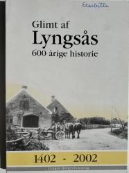 Billede af bogen Glimt af Lyngsås 600 årige historie 1402 - 2002