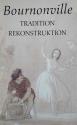 Billede af bogen Bournonville - Tradition, Rekonstruktion