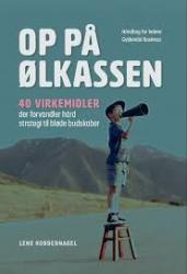 Billede af bogen Op på ølkassen - 40 virkemidler der forvandler hård strategi til bløde budskaber 