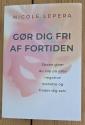 Billede af bogen Gør dig fri af fortiden - Sådan giver du slip på dine negative mønstre og finder dig selv