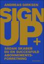 Billede af bogen Sign Up - Sådan skaber du en succesfuld abonnementsforretning