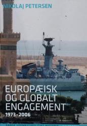 Billede af bogen Dansk Udenrigspolitisk Historie 6 - Europæisk og Globalt engagement 1973 - 2006