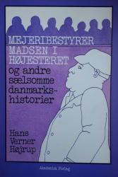 Billede af bogen Mejeribestyrer Madsen i Højesteret og andre sælsomme danmarkshistorier