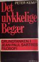 Billede af bogen Det ulykkelige begær. Grundtanken i Jean-Paul Sartres filosofi 
