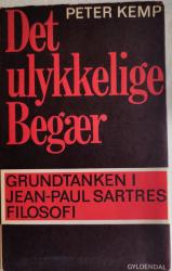 Billede af bogen Det ulykkelige begær. Grundtanken i Jean-Paul Sartres filosofi 