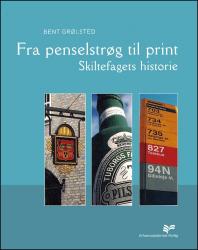 Billede af bogen Fra penselstrøg til print - Skiltefagets historie