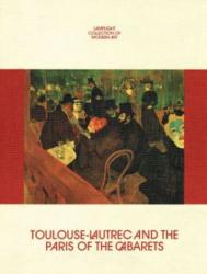 Billede af bogen Toulouse-Lautrec and the Paris of the Cabarets