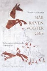 Billede af bogen Når ræven vogter gæs - reformationen i de danske kalkmalerier
