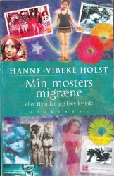 Billede af bogen Min mosters migræne - eller hvordan jeg blev kvinde.