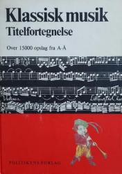Billede af bogen Klassisk musik - Titelfortegnelse