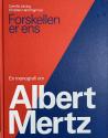 Billede af bogen Forskellen er ens - En monografi om Albert Mertz