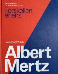 Billede af bogen Forskellen er ens - En monografi om Albert Mertz