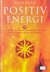 Billede af bogen Positiv Energi - opnå livsglæde, styrke og kærlighed 