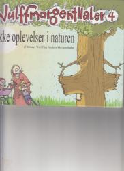 Billede af bogen wulffmorgenthaler 4 smukke oplevelser i naturen