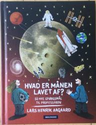 Billede af bogen Hvad er månen lavet af - 50 nye spørgsmål til professoren