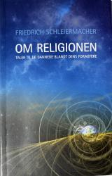 Billede af bogen Om religionen - Taler til de dannede blandt dens foragtere