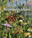 Billede af bogen Sommerfuglehave - Hvordan vores haver kan blive gode levesteder for farverige sommerfugle