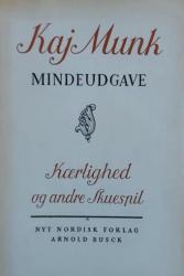 Billede af bogen Kaj Munk Mindeudgave - Kærlighed og andre skuespil